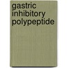 Gastric Inhibitory Polypeptide by J.C.C. Brown