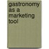 Gastronomy as a marketing tool