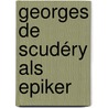 Georges de Scudéry als Epiker door Reumann