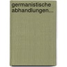 Germanistische Abhandlungen... by Ernst Theodor Gaupp