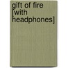 Gift of Fire [With Headphones] door Jayne Ann Krentz
