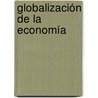 Globalización de la economía door Mario González Arencibia