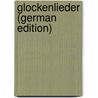 Glockenlieder (German Edition) door Spitteler Carl