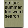 Go Fun: Summer Fun Word Search by Accord Publishing