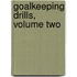 Goalkeeping Drills, Volume Two