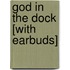 God in the Dock [With Earbuds]