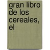 Gran Libro de Los Cereales, El door Esmeralda Berbel