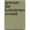 Grenzen der turbulenten Umwelt door Martin Rafailidis