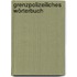 Grenzpolizeiliches Wörterbuch