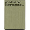 Grundriss Der Elektrochemie... door Hans Max Jahn