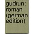 Gudrun: Roman (German Edition)