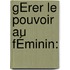 GÉrer Le Pouvoir Au FÉminin: