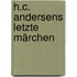 H.C. Andersens letzte Märchen