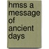 Hmss A Message Of Ancient Days