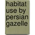 Habitat Use by Persian Gazelle