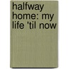 Halfway Home: My Life 'Til Now by Ronan Tynan