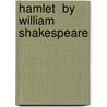 Hamlet  by William Shakespeare by Jean R. Brooks
