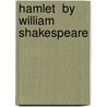 Hamlet  by William Shakespeare door Jean R. Brooks