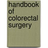 Handbook of Colorectal Surgery door David Beck