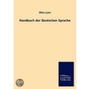 Handbuch der Deutschen Sprache by Otto Lyon