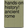 Hands-on History! Ancient Rome door Phillip Steele