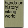 Hands-on History! Viking World door Phillip Steele