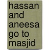 Hassan and Aneesa Go to Masjid by Yasmeen Rahim