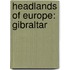 Headlands of Europe: Gibraltar