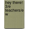 Hey There! 3/e Teachers/e W door Josie Luis Morales
