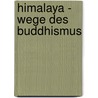 Himalaya - Wege des Buddhismus door Matthieu Ricard
