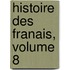 Histoire Des Franais, Volume 8
