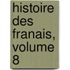 Histoire Des Franais, Volume 8 door Jean-Charles-Lï¿½Onard Simonde Sismondi
