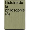 Histoire de La Philosophie (8) door Heinrich Ritter