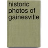 Historic Photos of Gainesville by Steven Rajtar