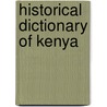 Historical Dictionary of Kenya door Thomas Ofcansky