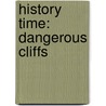 History Time: Dangerous cliffs by Doris Ertel-Zellner