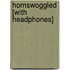 Hornswoggled [With Headphones]
