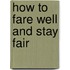 How to Fare Well and Stay Fair