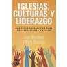 Iglesias, Culturas y Liderazgo door Mark Lau Branson