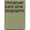 Immanuel Kant: Eine Biographie door Wolfgang Ritzel