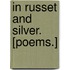 In Russet and Silver. [Poems.]