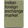 Indian Foreign Exchange Market by Chitrakalpa Sen