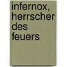 Infernox, Herrscher des Feuers door Max Silver