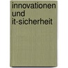 Innovationen Und It-Sicherheit by Daniel Hack