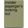 Insider Asperger's Looking Out by Kathy Hoopmann