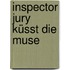 Inspector Jury küsst die Muse