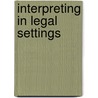 Interpreting in Legal Settings by Debra Russell