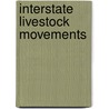 Interstate Livestock Movements door Kenneth Mathews