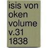 Isis Von Oken Volume V.31 1838 door Lorenz Oken