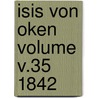 Isis Von Oken Volume V.35 1842 door Lorenz Oken